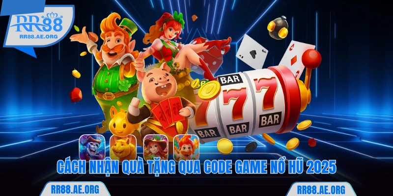 Cách nhận quà qua code game nổ hũ 2025 tại RR88