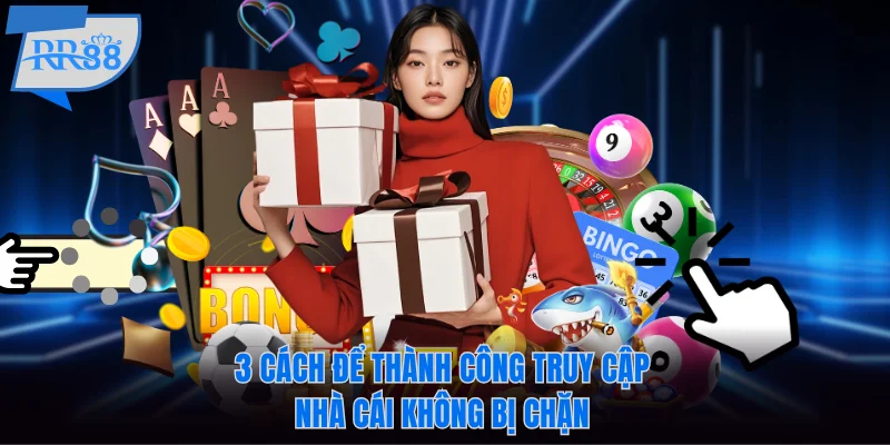 Link Vào RR88 Bị Chặn Do Đâu? Cách Truy Cập Trang Cược Nhanh 7 3 cách để thành công truy cập RR88 không bị chặn