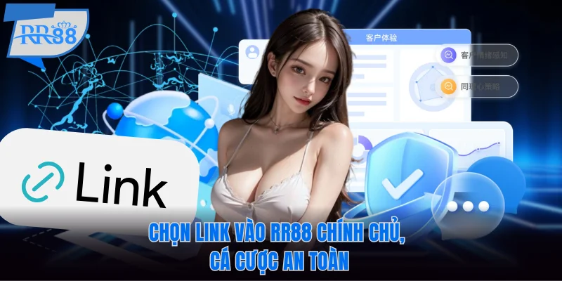 Link Vào RR88 Bị Chặn Do Đâu? Cách Truy Cập Trang Cược Nhanh 5 Chọn link vào RR88 chính chủ, cá cược an toàn
